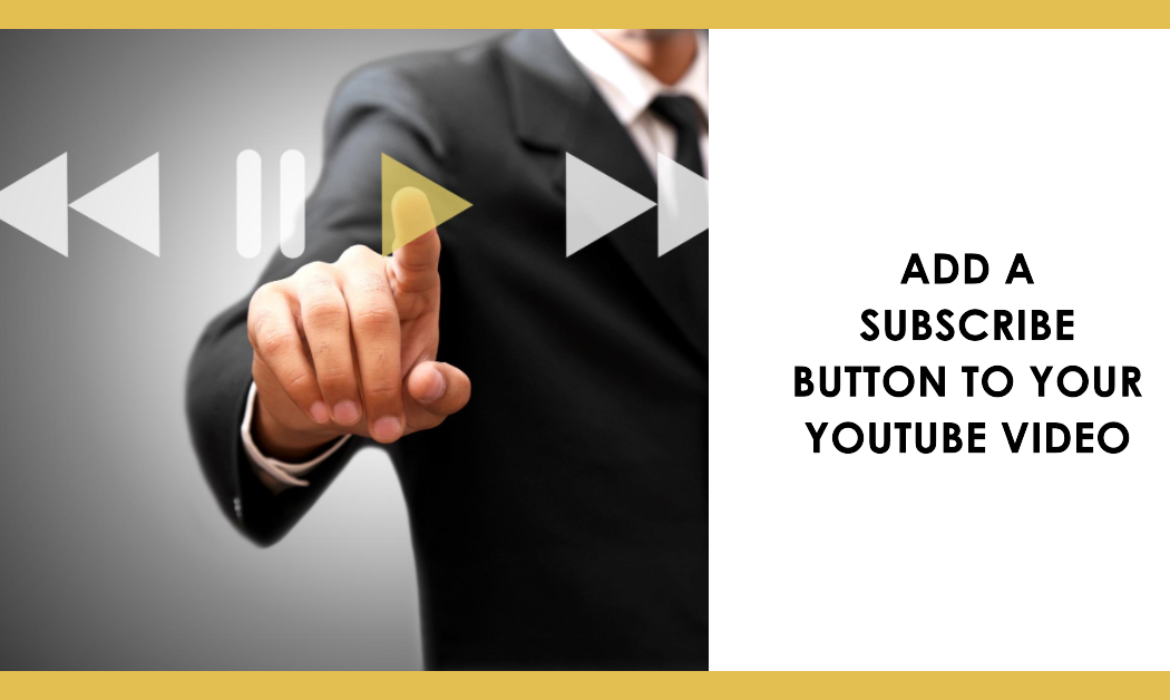 How To Add Subscribe Button To Youtube Video